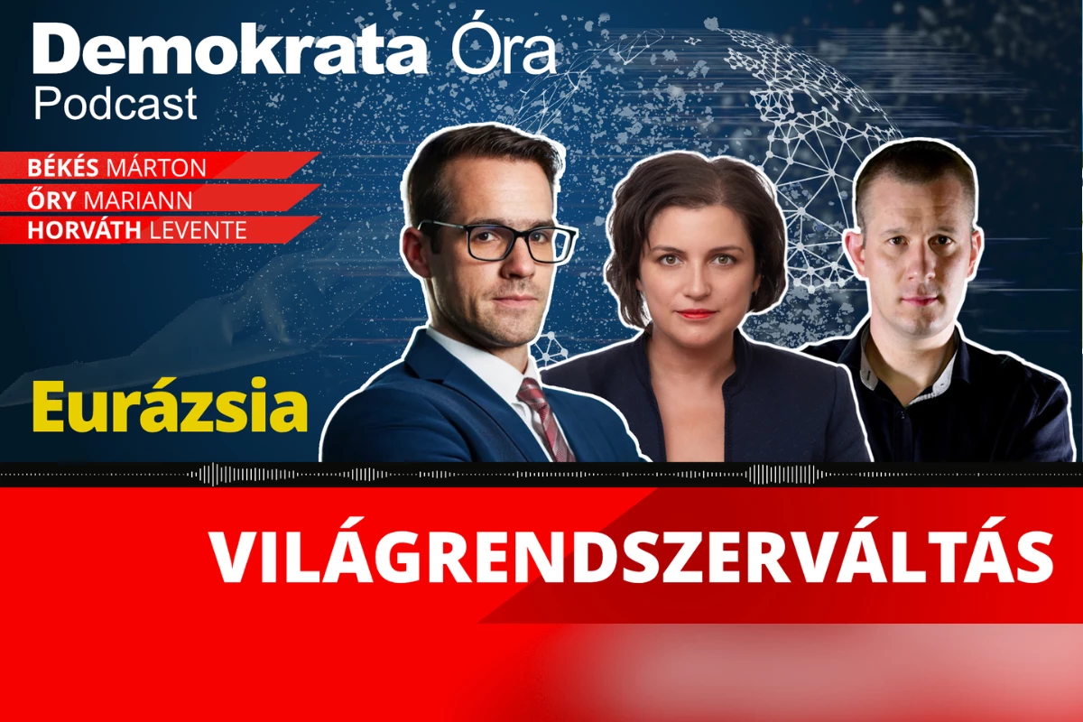 Demokrata Óra – Eurázsia: Világrendszerváltás