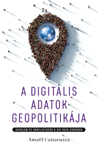 Amaël Cattaruzza: A digitális adatok geopolitikája