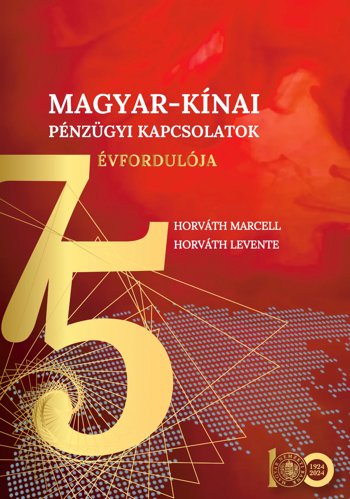 Horváth Marcell – Horváth Levente: A magyar–kínai pénzügyi kapcsolatok 75. évfordulója